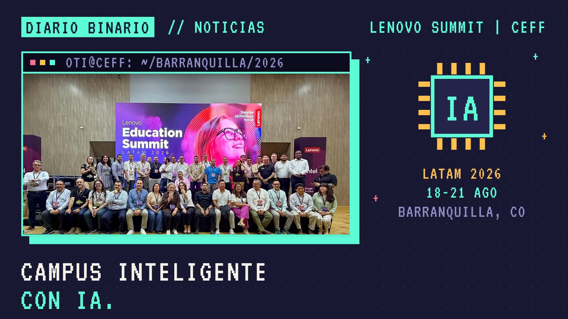 Portada estilo pixel art: la foto grupal del Lenovo Education Summit LATAM 2026 aparece dentro de una ventana de terminal, junto a un chip con las letras IA y el texto «Campus inteligente con IA».